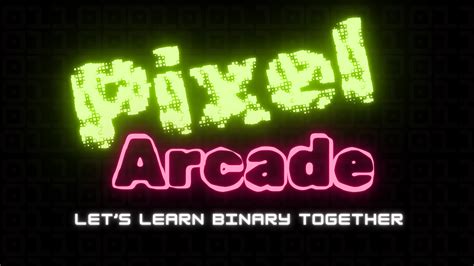 binary game|Pixel Arcade by slesure.